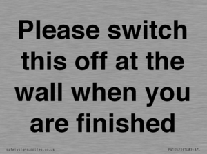 Please switch this off at the wall when you are finished